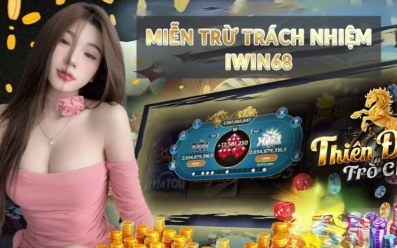 Chi tiết về chính sách miễn trừ trách nhiệm Iwin68 1 Miễn trừ trách nhiệm Iwin68