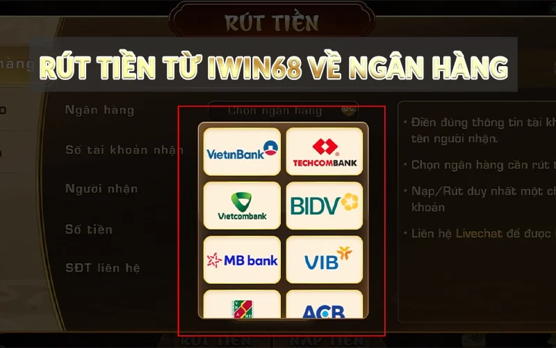 Rút tiền Iwin68 - 3 hình thức giao dịch cơ bản 3 Rút tiền từ Iwin68 về ngân hàng
